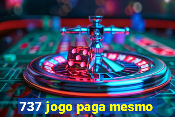 737 jogo paga mesmo