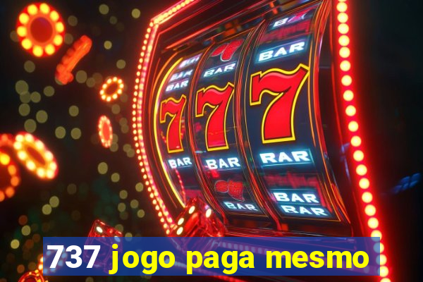 737 jogo paga mesmo