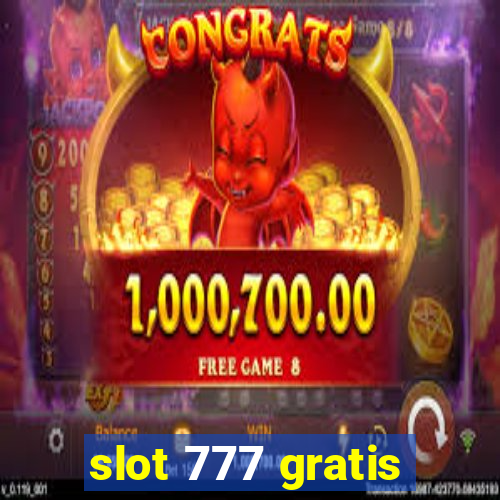 slot 777 gratis