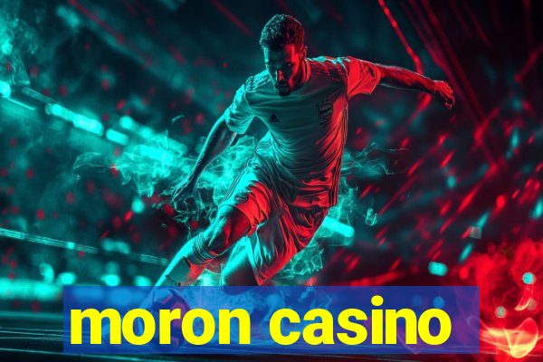 moron casino