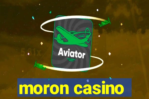 moron casino