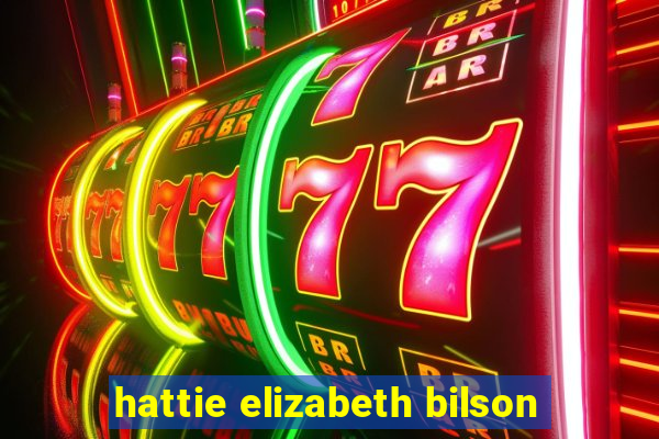 hattie elizabeth bilson