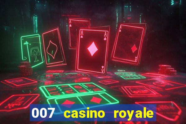 007 casino royale 007 skyfall