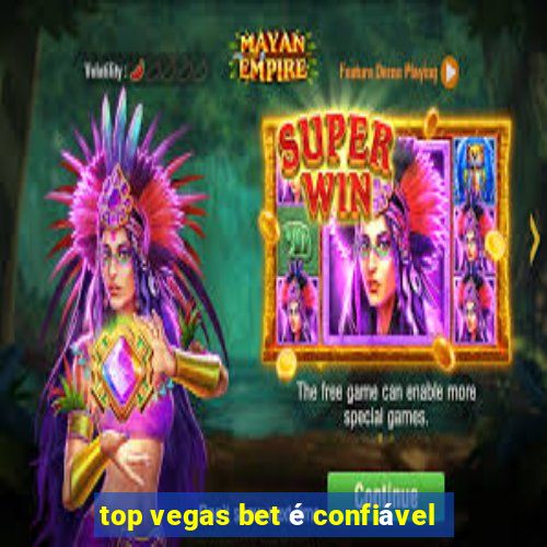 top vegas bet é confiável