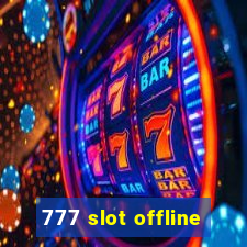 777 slot offline