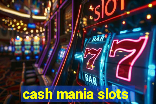 cash mania slots