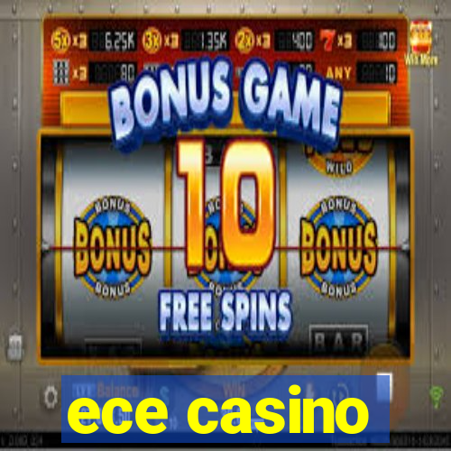 ece casino