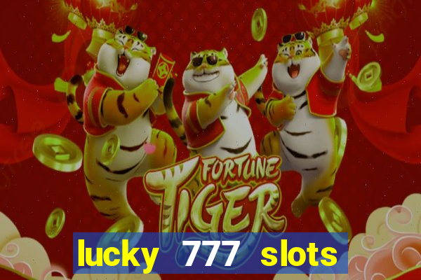 lucky 777 slots real money gcash