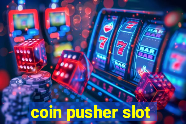 coin pusher slot