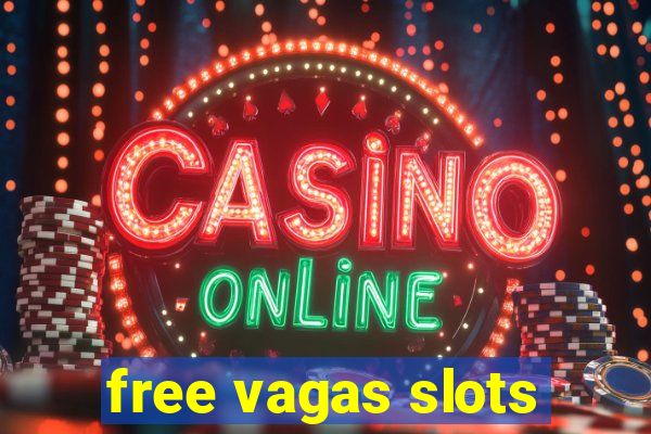 free vagas slots