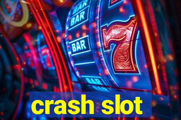 crash slot