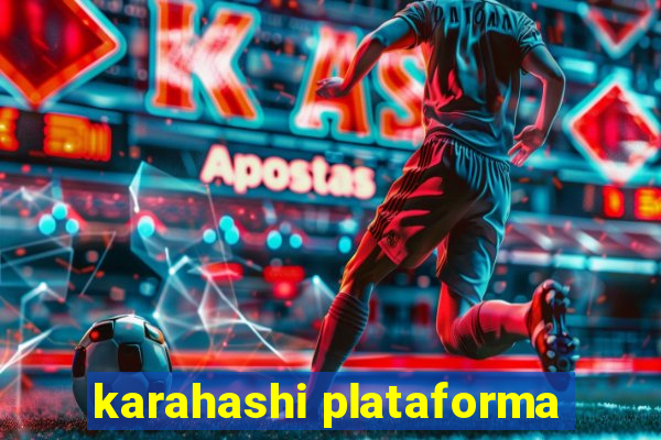 karahashi plataforma