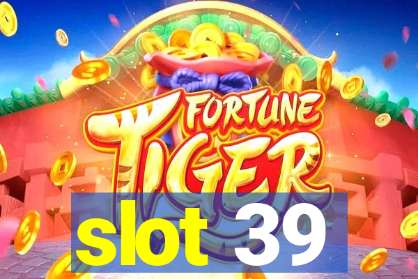 slot 39