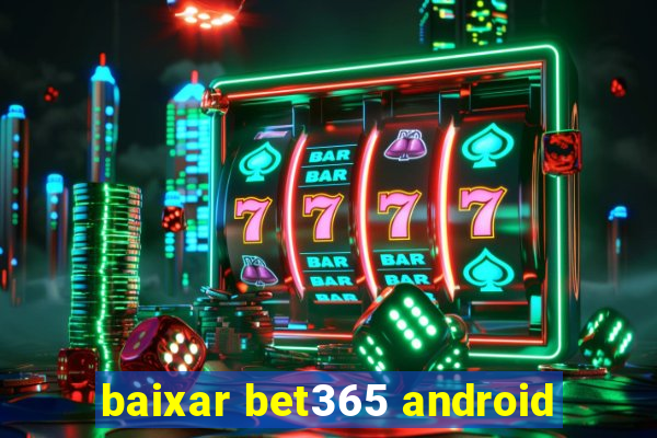 baixar bet365 android