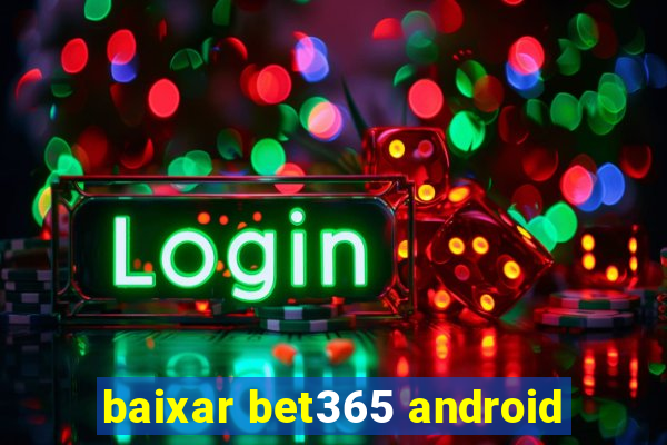 baixar bet365 android