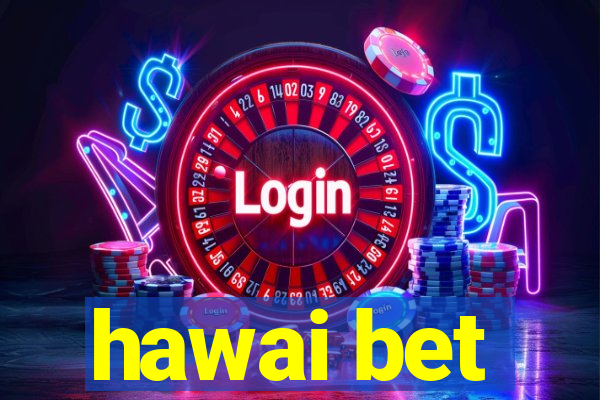 hawai bet