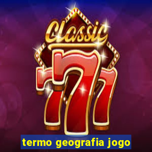 termo geografia jogo