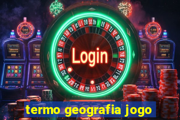 termo geografia jogo