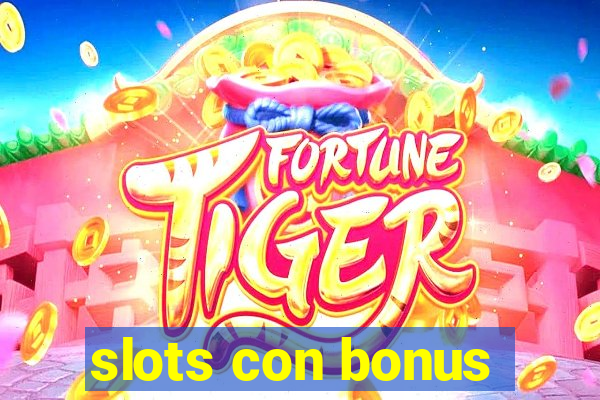 slots con bonus