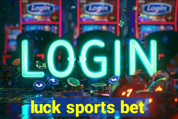 luck sports bet