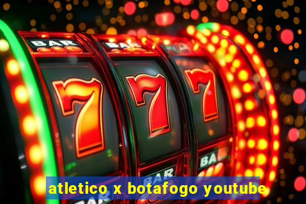 atletico x botafogo youtube