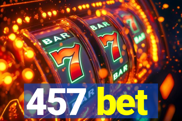 457 bet