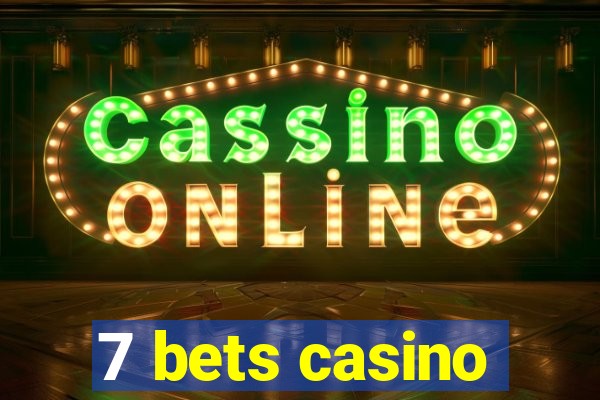 7 bets casino