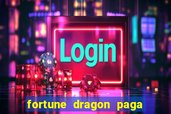 fortune dragon paga que horas