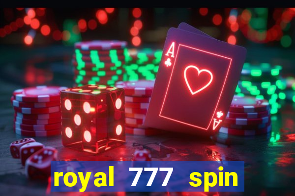 royal 777 spin slot game