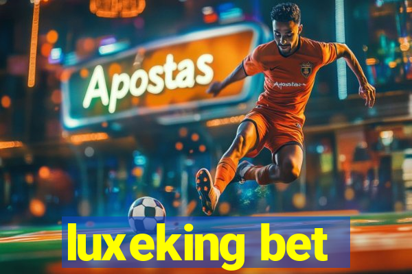 luxeking bet