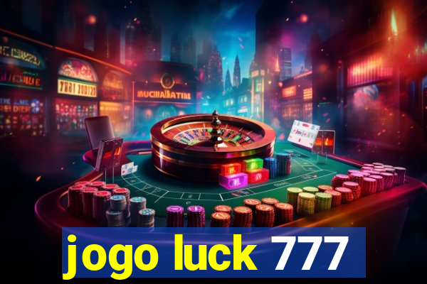 jogo luck 777