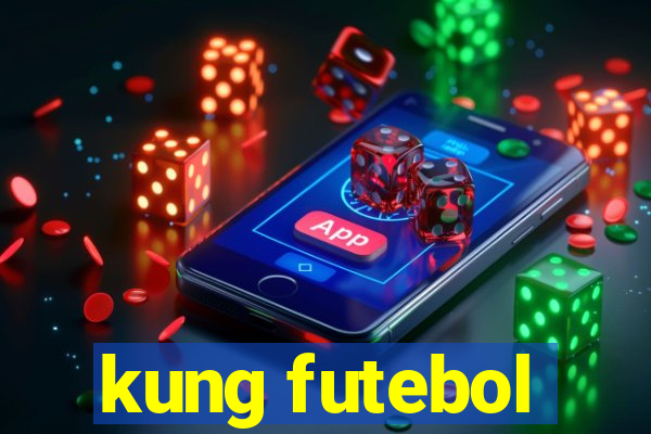 kung futebol