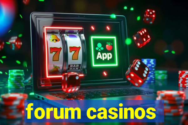 forum casinos