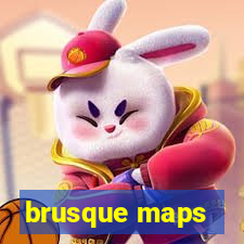 brusque maps