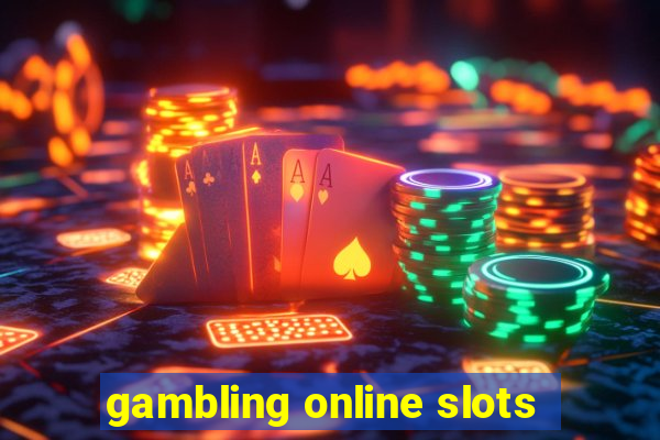 gambling online slots