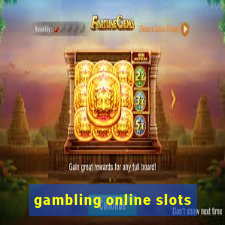 gambling online slots