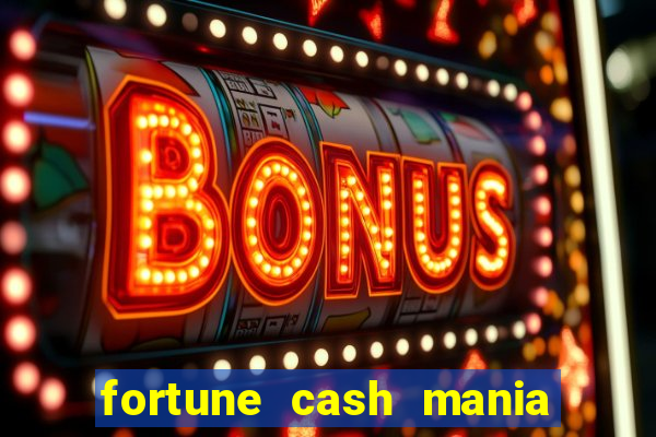 fortune cash mania demo grátis