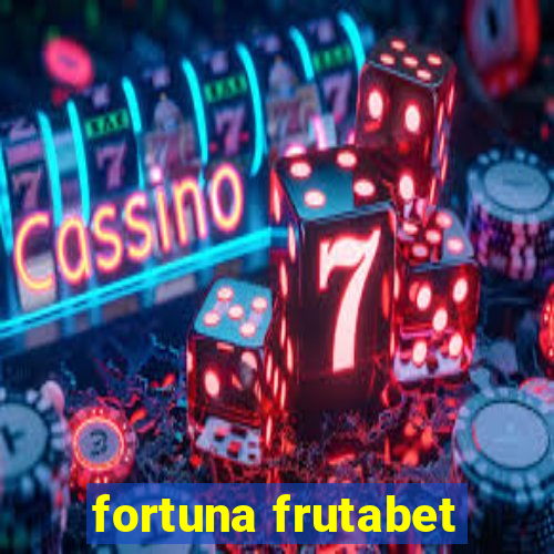 fortuna frutabet