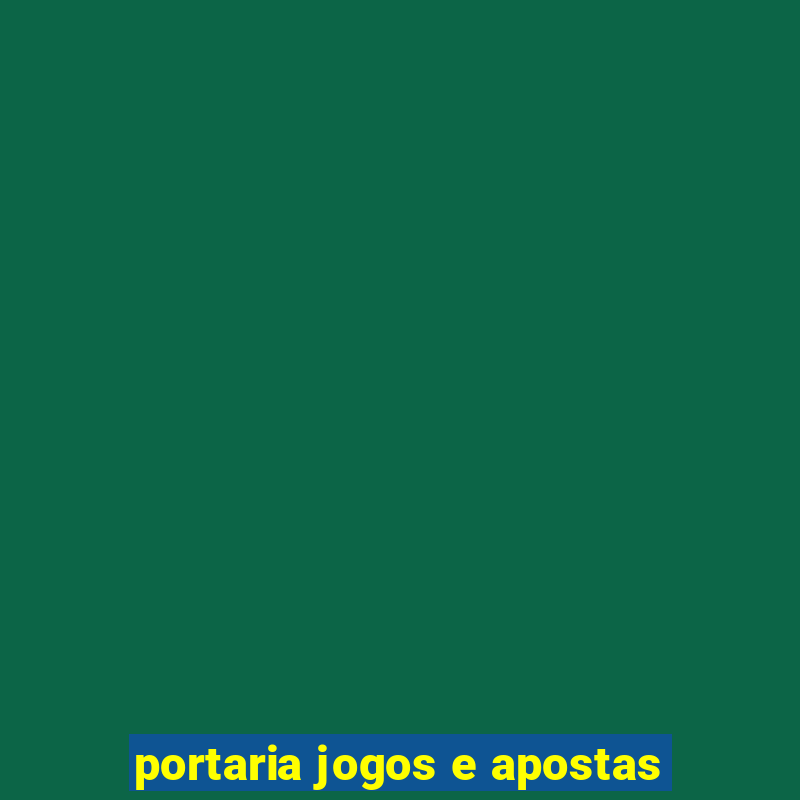 portaria jogos e apostas