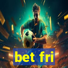 bet fri