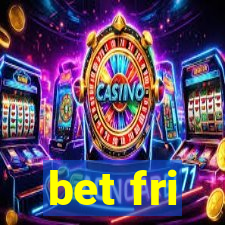 bet fri