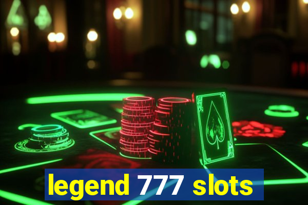 legend 777 slots