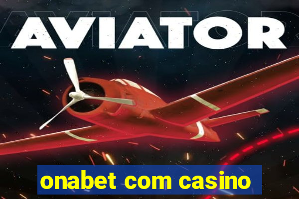 onabet com casino