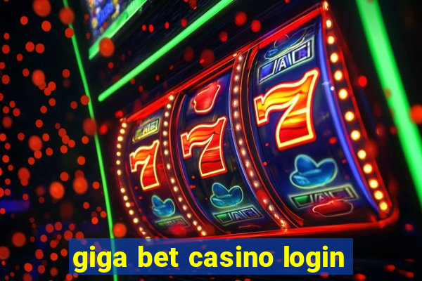 giga bet casino login