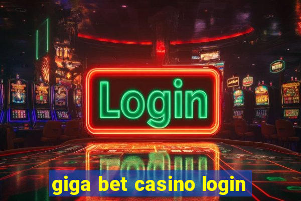 giga bet casino login