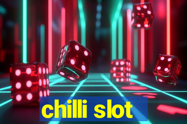 chilli slot