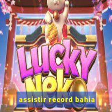 assistir record bahia