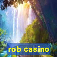 rob casino