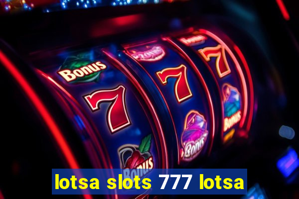 lotsa slots 777 lotsa