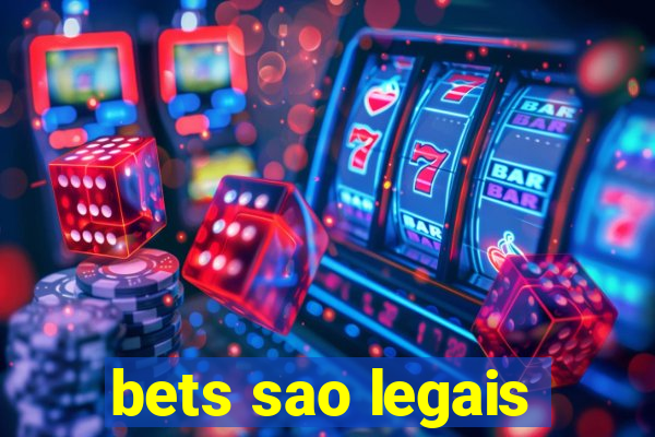 bets sao legais